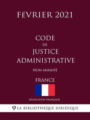 cover image of Code de justice administrative (France) (Février 2021) Non annoté